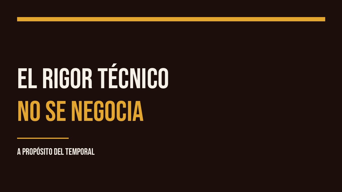 EL RIGOR TÉCNICO NO SE NEGOCIA